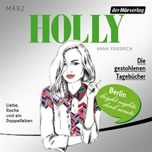 Holly. Die gestohlenen Tagebücher. März - Band 2