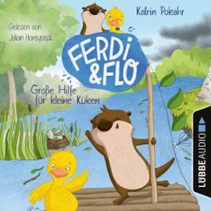 Große Hilfe für kleine Küken - Ferdi & Flo, Teil 2 (Ungekürzt)