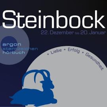 Sternzeichen Steinbock - Liebe, Erfolg, Gesundheit (Ungekürzt)