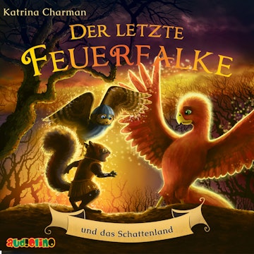 Der letzte Feuerfalke und das Schattenland - Der letzte Feuerfalke, Band 5 (ungekürzt)