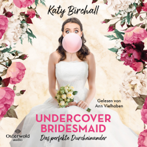 Undercover Bridesmaid – Das perfekte Durcheinander