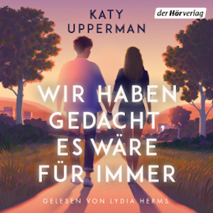 Wir haben gedacht, es wäre für immer, Katy Upperman