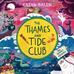 The Thames and Tide Club: The Ghost Pirates, Katya Balen