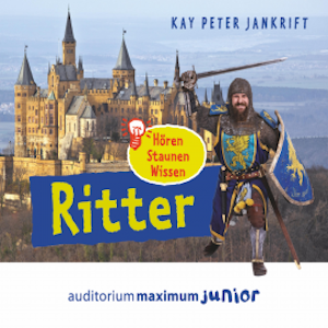 Ritter - hören, staunen, wissen (Ungekürzt)