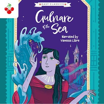 Arabian Nights: Gulnare of the Sea - The Arabian Nights Children's Collection (Easy Classics) (Unabridged)