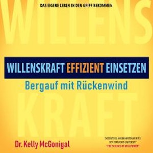 Bergauf mit Rückenwind - Willenskraft effizient einsetzen (Ungekürzt)