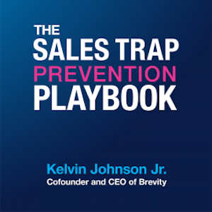 The Sales Trap Prevention Playbook, Kelvin Johnson Jr.