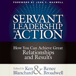 Servant Leadership in Action - How You Can Achieve Great Relationships and Results (Unabridged)