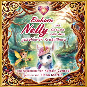 Einhorn Nelly und die Suche nach dem gestohlenen Kristallherz, Kerstin Conrad