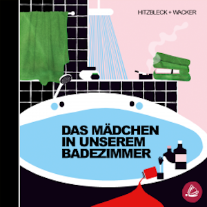 Das Mädchen in unserem Badezimmer