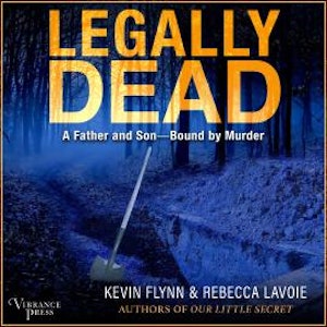 Legally Dead - A Father and Son Bound by Murder (Unabridged)