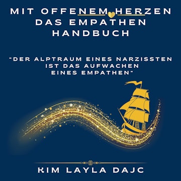 Mit offenem Herzen: Das Empathen-Handbuch: "Der Albtraum eines Narzissten ist das Aufwachen eines Empathen"