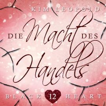 Die Macht des Handels - Black Heart, Band 12 (Ungekürzt)