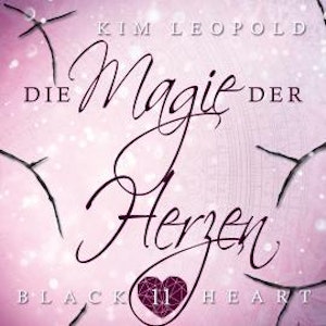 Die Magie der Herzen - Black Heart, Band 11 (Ungekürzt)