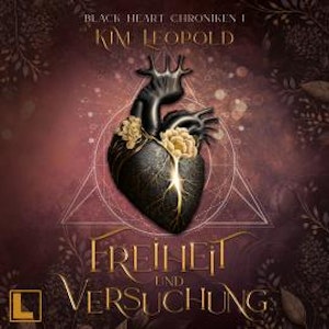 Freiheit und Versuchung - Black Heart Chroniken, Band 1 (ungekürzt)