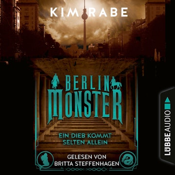 Berlin Monster - Ein Dieb kommt selten allein - Die Monster von Berlin-Reihe, Teil 2 (Ungekürzt)