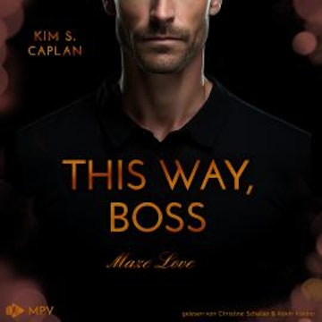 This Way, Boss - Maze Love, Buch 4 (ungekürzt)