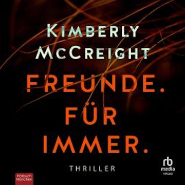 Freunde. Für immer. audiobook, Kimberly McCreight