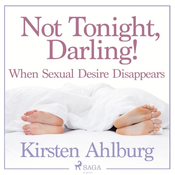 Not Tonight, Darling! When Sexual Desire Disappears