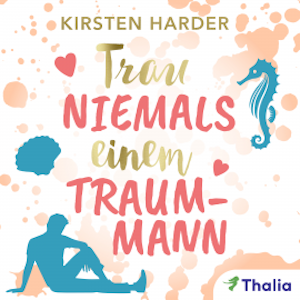 Trau niemals einem Traummann