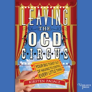 Leaving the OCD Circus - Your Big Ticket Out of Having to Control Every Little Thing (Unabridged)