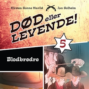 Død eller levende!, bind 5: Blodbrødre