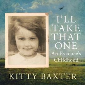 I'll Take That One - An evacuee's childhood (Unabridged)