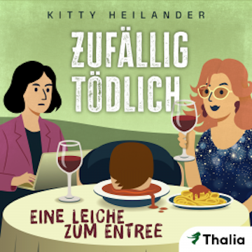 Zufällig tödlich - Eine Leiche zum Entree audiobook, Kitty Heilander