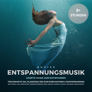 Ruhige Entspannungsmusik: Sanfte Musik zum Entspannen