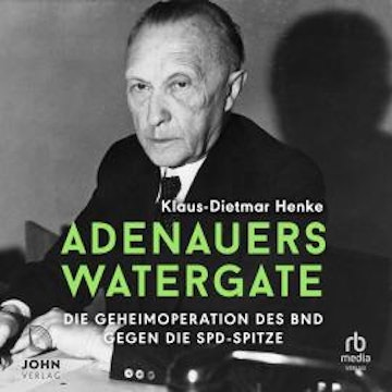 Adenauers Watergate audiobook, Klaus-Dietmar Henke