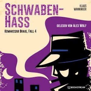 Schwaben-Hass - Kommissar Braig, Fall 4 (Ungekürzt)