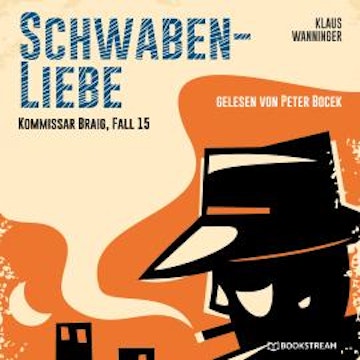 Schwaben-Liebe - Kommissar Braig, Fall 15 (Ungekürzt)