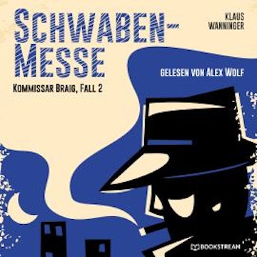 Schwaben-Messe - Kommissar Braig, Fall 2 (Ungekürzt)