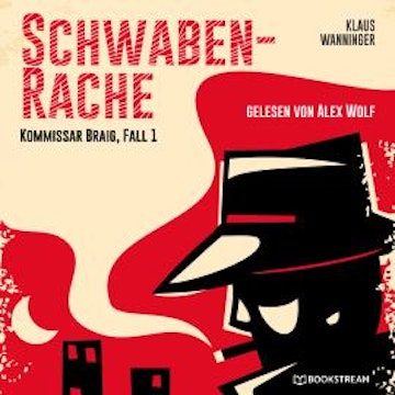 Schwaben-Rache - Kommissar Braig, Fall 1 (Ungekürzt)