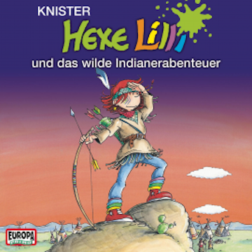 Hexe Lilli und das wilde Indianerabenteuer