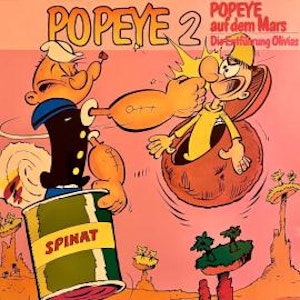 Popeye, Folge 2: Popeye auf dem Mars / Die Entführung Olivias (ungekürzt)