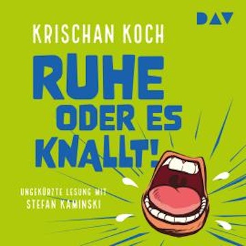 Ruhe oder es knallt! (Ungekürzt) audiobook, Krischan Koch