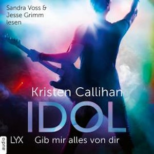 Idol - Gib mir alles von dir - VIP-Reihe, Teil 4 (Ungekürzt)