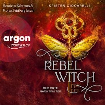 Rebel Witch - Der rote Nachtfalter, Band 2 (Ungekürzte Lesung), Kristen Ciccarelli