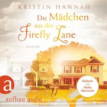 Die Mädchen aus der Firefly Lane (Gekürzt)