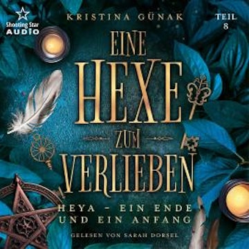 Heya - Ein Eine und ein Anfang - Eine Hexe zum Verlieben, Band 8 (ungekürzt)