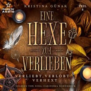 Verliebt, Verlobt... Verhext - Eine Hexe zum Verlieben, Band 4 (ungekürzt)