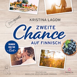 Zweite Chance auf Finnisch - Wunden heilt die Zeit - Finn-Love-Trilogie, Band 2 (ungekürzt)