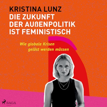 Die Zukunft der Außenpolitik ist feministisch: Wie globale Krisen gelöst werden müssen