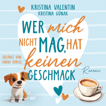 Wer mich nicht mag, hat keinen Geschmack audiobook, Kristina Valentin
