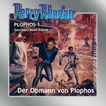 Perry Rhodan Plophos 1: Der Obmann von Plophos