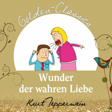 Wunder der wahren Liebe - Golden Classics