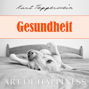 Art of Happiness: Gesundheit