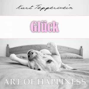 Art of Happiness: Glück