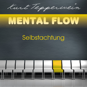 Mental Flow: Selbstachtung